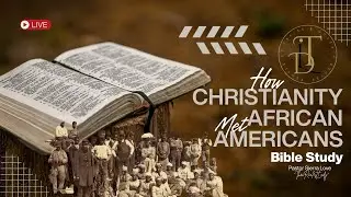How Christianity Met African American (Slaves) | Bible Study 