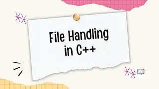 File Handling in C++ | Reading and Writing Files Explained for Beginners