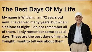 Learn English Through Story Level 3 _ Graded Reader _ English Story _ The Best Days Of My Life
