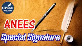 Signature start from A | Special Sign for ANEES | Signature Channel