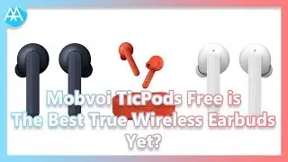 Mobvoi TicPods Free is The Best True Wireless Earbuds Yet? | Mister Techs