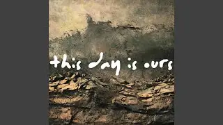 this day is ours