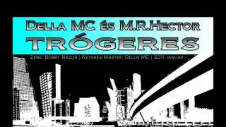 Della MC &eacute;s M.R.Hector - Tr&oacute;geres (Zene: Bobby Razor)
