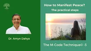 How to Manifest Peace (using the M-Code&copy; Technique) by Dr. Amyn Dahya