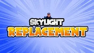 Skylight Replacement