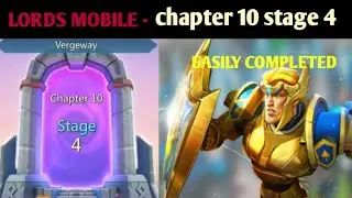 LORDS MOBILE- chapter 10 stage 4|lords mobile