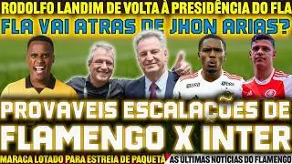 ESCALAÇÕES DE FLAMENGO E INTERNACIONAL • FLA VAI ATRAVESSAR PALMEIRAS? LANDIM VOLTANDO À PRESIDÊNCIA