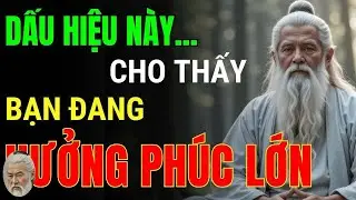 7 Dấu Hiệu Cho Thấy Bạn Đang Hưởng Phúc Lớn – Cổ Nhân Dạy Không Sai!   Triết Lý Cuộc Sống