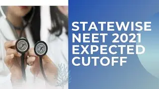 NEET 2021 STATEWISE EXPECTED CUTOFF| NEET 2021|