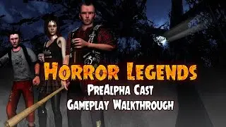 Horror Legends - Cast Gameplay Walkthrough - PreAlpha