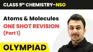 Atoms and Molecules - One Shot Revision | Class 9 National Science Olympiad (NSO) Chemistry