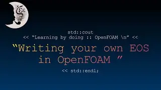 How to write your own equation of state (EOS) for your specific CFD simulation in OpenFOAM