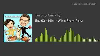 Ep. 63 - Mini - Wine From Peru