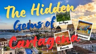 The Hidden Gems of Cartagena