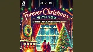 Forever Christmas With You (Christmas Pop Song)