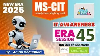 MS CIT ERA Session 45 IT Awareness 2025 || MS-CIT Era 2025 || IT AWARENESS 2025 &ndash; by Aman Sir