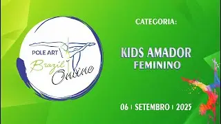 KAMILLA ARNS - KIDS AMADOR - POLE ART BRAZIL ONLINE 2025