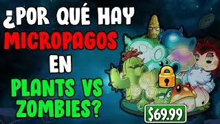 La REALIDAD de los MICROPAGOS en Plants vs Zombies