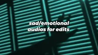 sad/emotional audios for edits #1