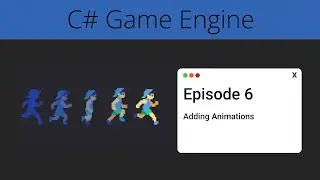 Simple C# Game Engine | Episode 6 Adding Animations