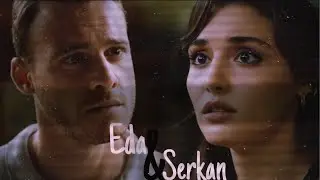 Эда & Серкан |  Sen çal kapımı ~Почему я на ней так сдвинут
