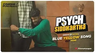 Blue Yellow | Recreated  Video | Psych Siddhartha | Cinema Punugulu