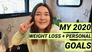 MY 2020 WEIGHT LOSS AND PERSONAL GOALS