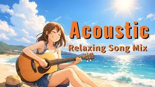 Acoustic Chill Playlist &bull; Everyday Life Moments | Study Relax Focus | 2 Hours (VOL.1)