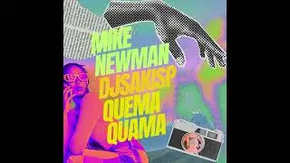 Mike Newman, Djsakisp - Quema Quema (Original Mix)