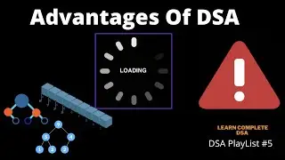 [Chapter #5]  Advantages of DSA | Data Structure and Algorithm