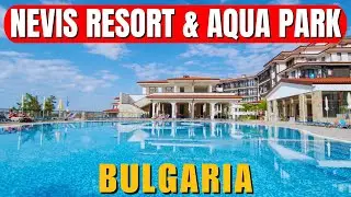 Nevis Resort & Aqua Park Bulgaria Review &ndash; Family-Friendly All-Inclusive Stay on the Black Sea