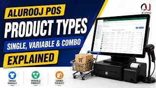 Product Types in Alurooj POS | Single, Variable & Combo Explained