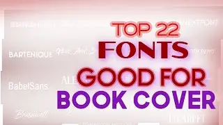 TOP 22 THE BEST FONTS GOOD FOR BOOK COVER EDITING!