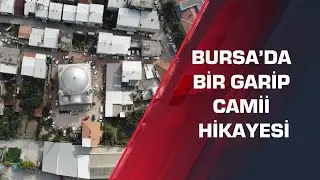 Bursa’da bir garip camii hikayesi
