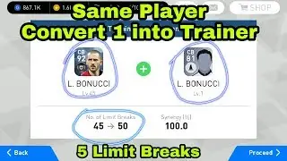 PES 2018 - 5  Limit Breaking with same player convert into a trainer...