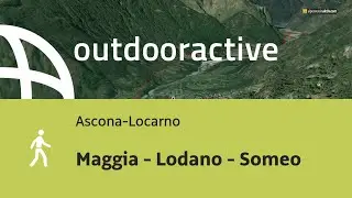 Wanderung in Ascona-Locarno: Maggia - Lodano - Someo