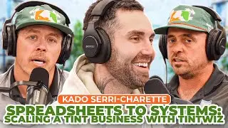 From Spreadsheets to Systems: Scaling a Tint Business with TintWiz featuring Kado Serri-Charette