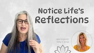 The Dance of Mirrors:Understanding Life's Reflections with Kelly S. Jones