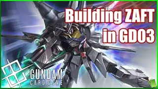 Building ZAFT in GD03! Building the MainDeck! | Gundam Card Game