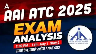 AAI ATC 2025 Exam Analysis | 14 July Shift 2 | सबसे तेज़ और सटीक Review @2:30PM!