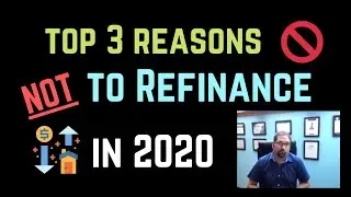 Top 3 Reasons NOT to Refinance in 2020 (Will it make sense for YOU?)
