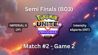 🏆 Pok&eacute;mon Unite Pro League Season 1 | Semi Finals Full Matches | IP vs INT Game 2