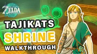 How to do Tajikats Shrine | Walkthrough ► Zelda: Tears of the Kingdom