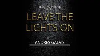 Leave The Lights On Andres Galvis Edit|Tribal, Guaracha, Aleteo, Zapateo