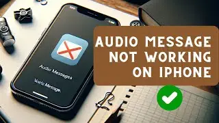 Audio message not working on iPhone - How to fix?