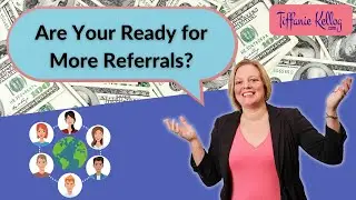 How to Get More Referrals - 5 Day Referral Challenge with Tiffanie Kellog