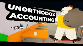 Roblox - Unorthodox Accounting