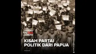 Kisah Partai Politik dari Papua | HISTORIA.ID