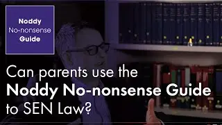Can parents use the Noddy 'No-nonsense' Guide to SEN law?