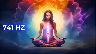 741 Hz Music || Cleanse Infections & Dissolve Toxins || Aura Cleanse & Spiritual Detox
